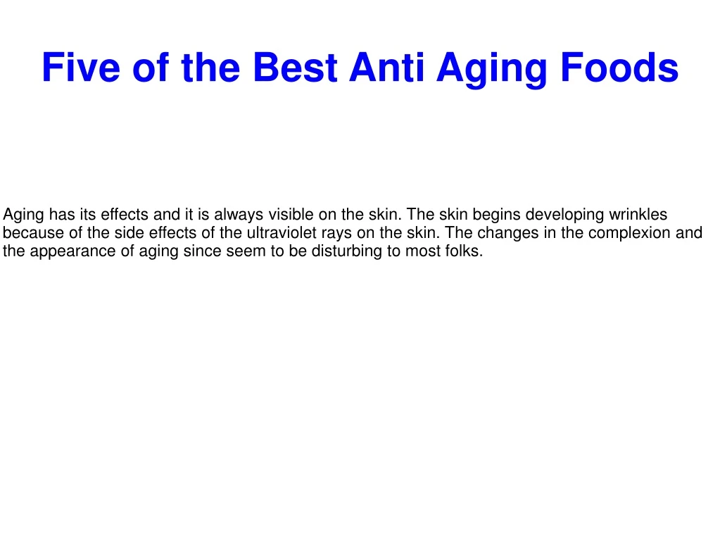 five of the best anti aging foods