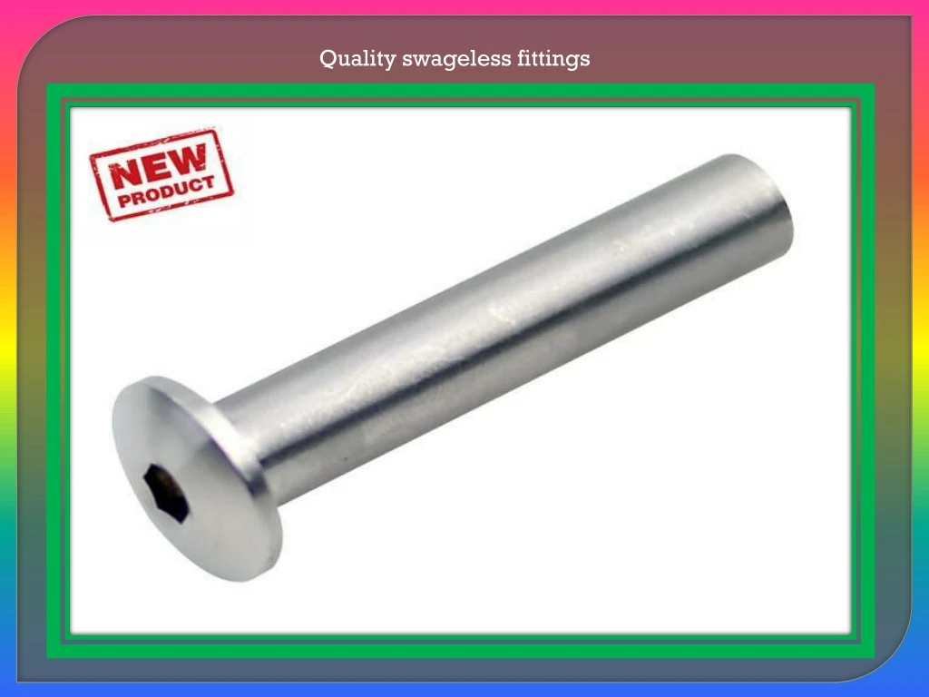 quality swageless fittings