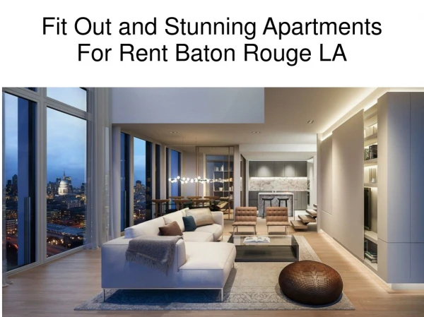 Fit Out and Stunning Apartments For Rent Baton Rouge LA
