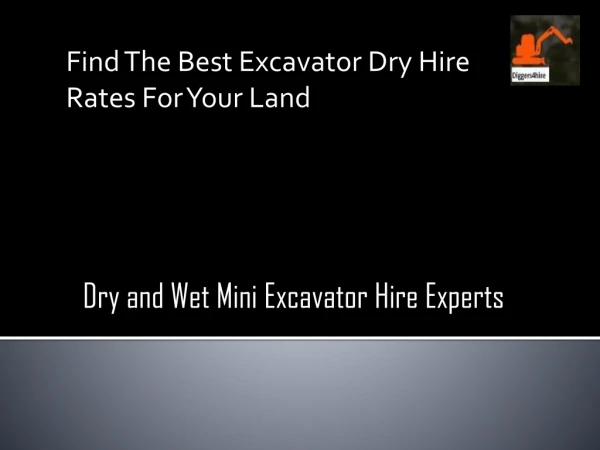 Find The Best Excavator Dry Hire Rates For Your Land