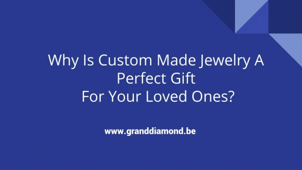 Why Is Custom Made Jewelry A Perfect Gift For Your Loved Ones?
