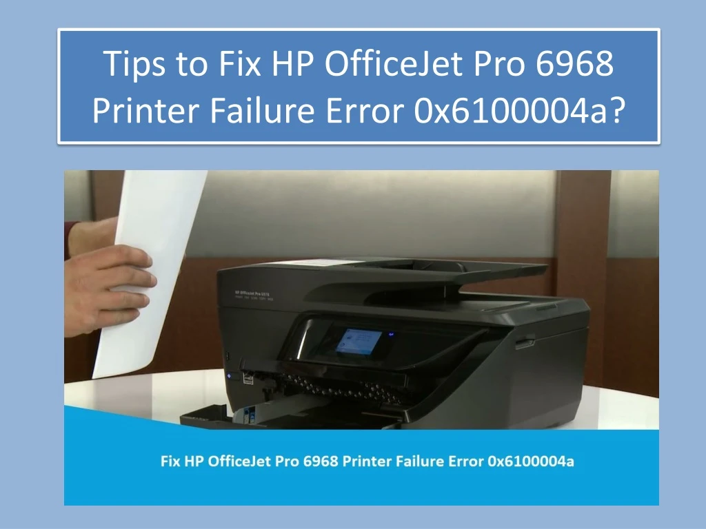 tips to fix hp officejet pro 6968 printer failure error 0x6100004a
