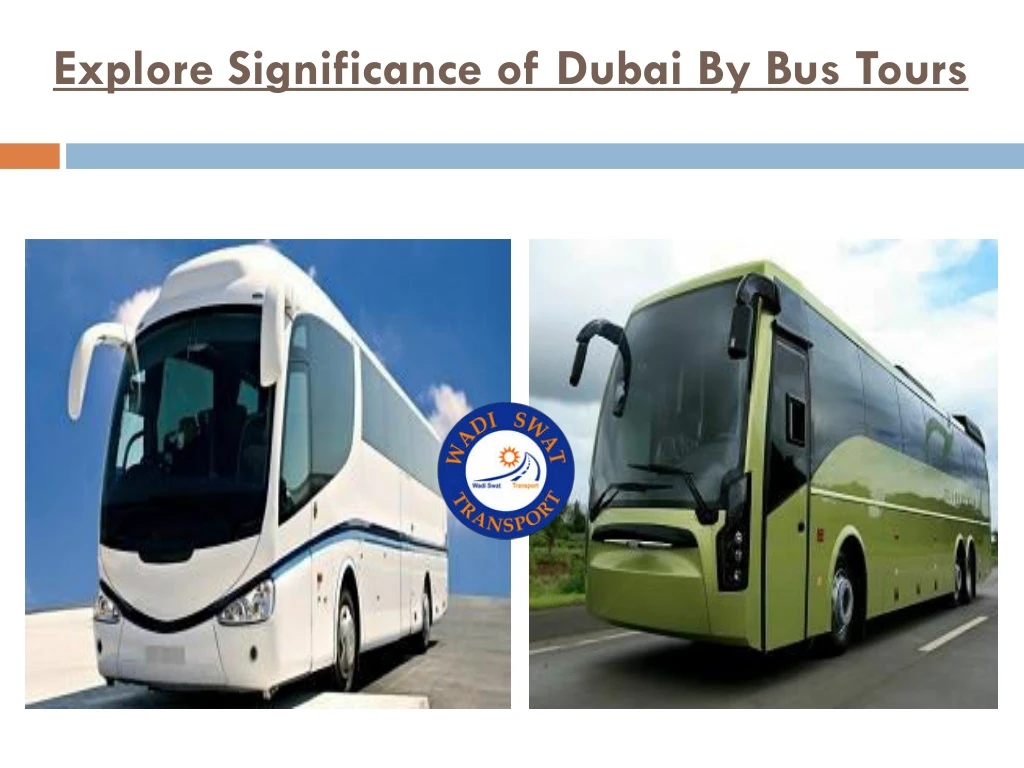 explore significance of dubai by bus tours