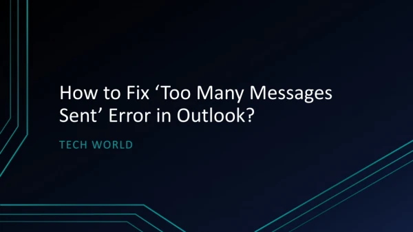 How to Fix ‘Too Many Messages Sent’ Error in Outlook?