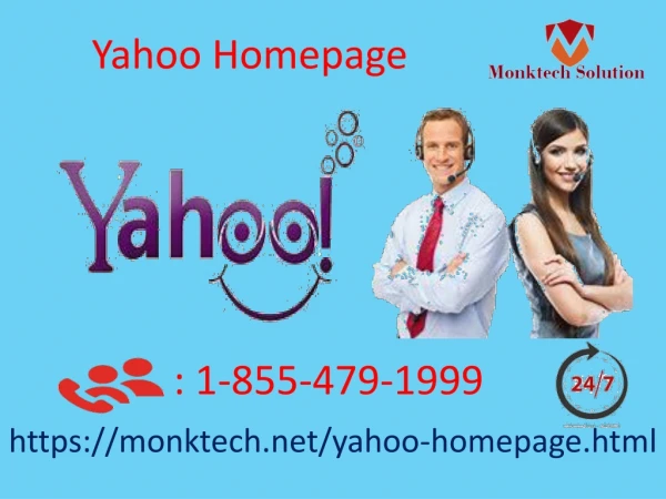 Consider calling us to get quick support in issues of Yahoo Homepage 1-855-479-1999