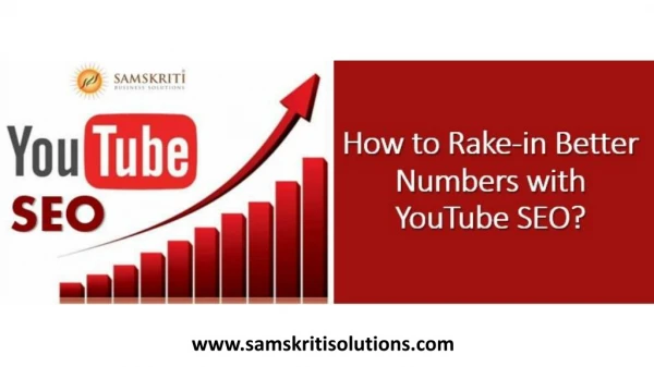 Rake-in Better Numbers | YouTube SEO| Samskriti Solutions Hyderabad