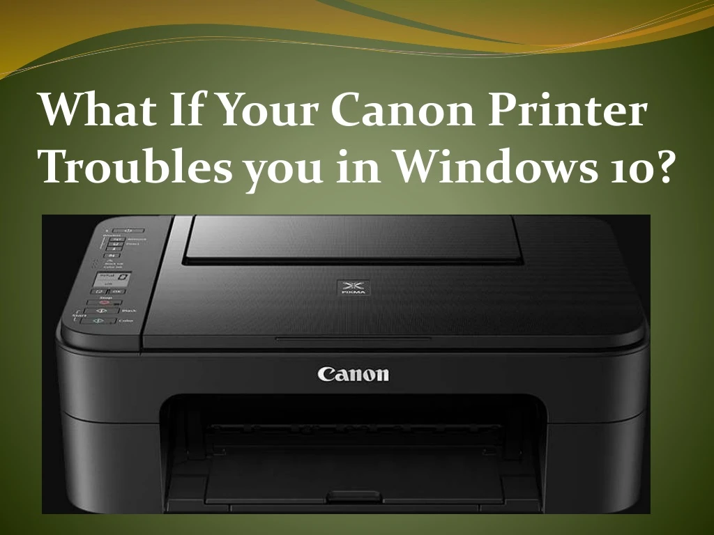 what if your canon printer troubles