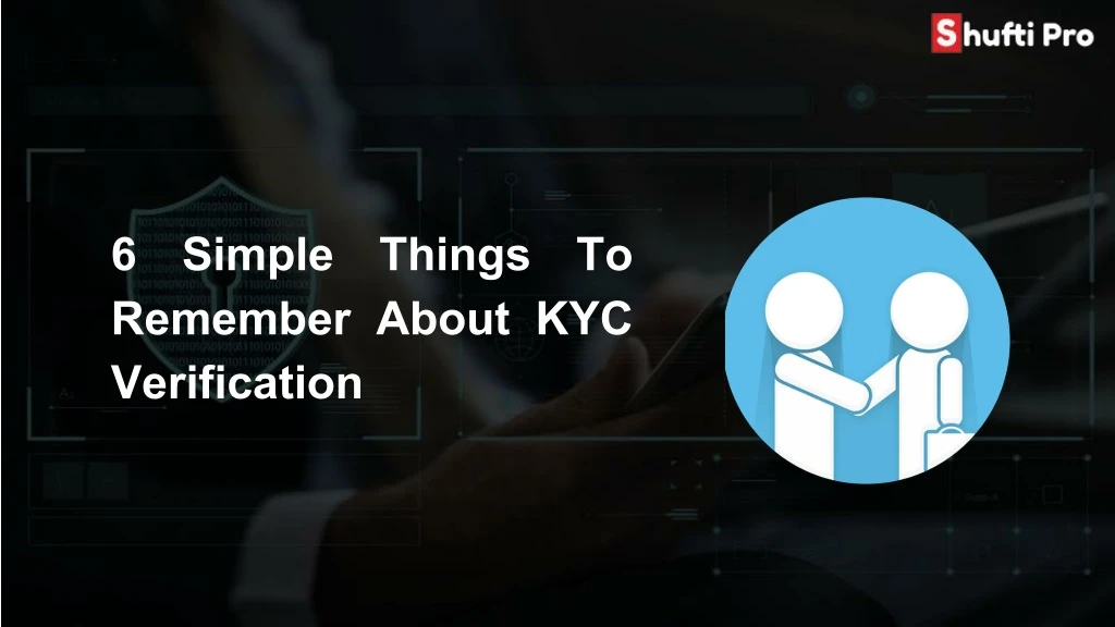6 simple things to remember about kyc verification