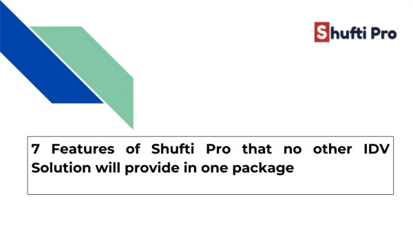 7 features of shufti pro that no other idv solution will provide in one package