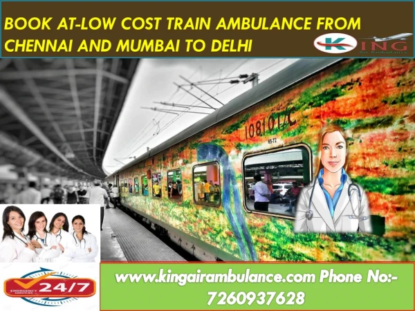 Book At-Low Cost train Ambulance Services from Mumbai and Chennai to Delhi