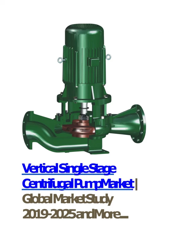 Vertical Single Stage Centrifugal Pump Market | Global Market Study 2019-2025 and More....