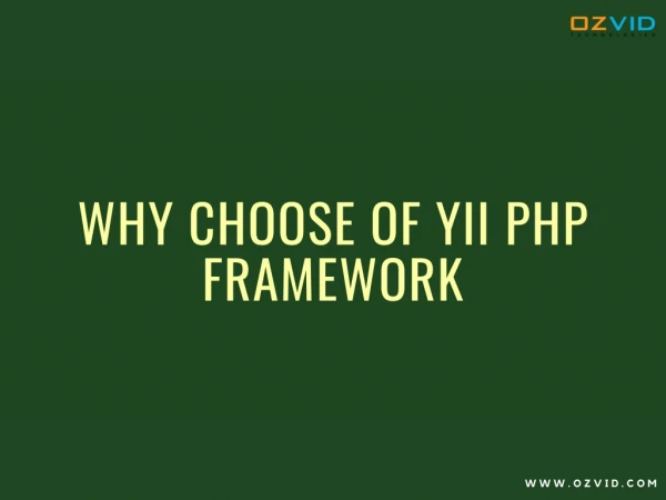 Why choose of Yii PHP Framework
