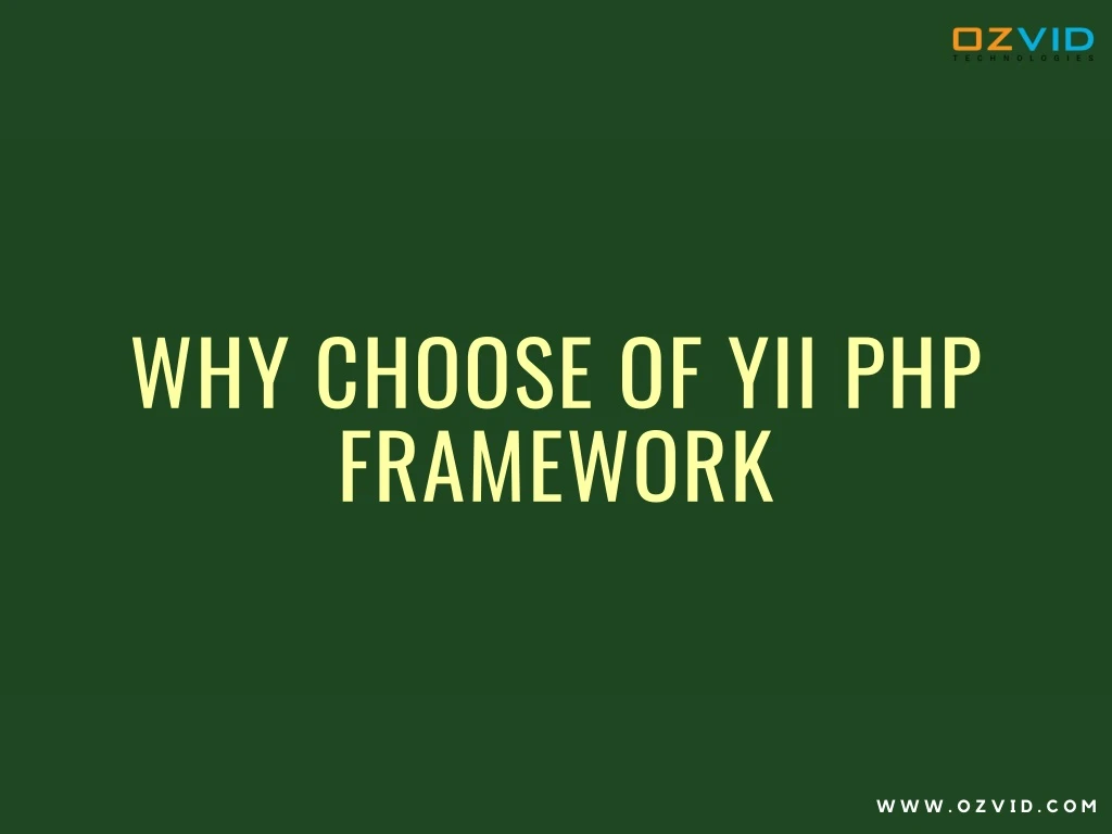 why choose of yii php framework
