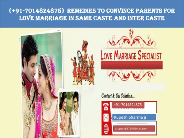 Remedies to convince parents for love marriage in same caste and inter caste