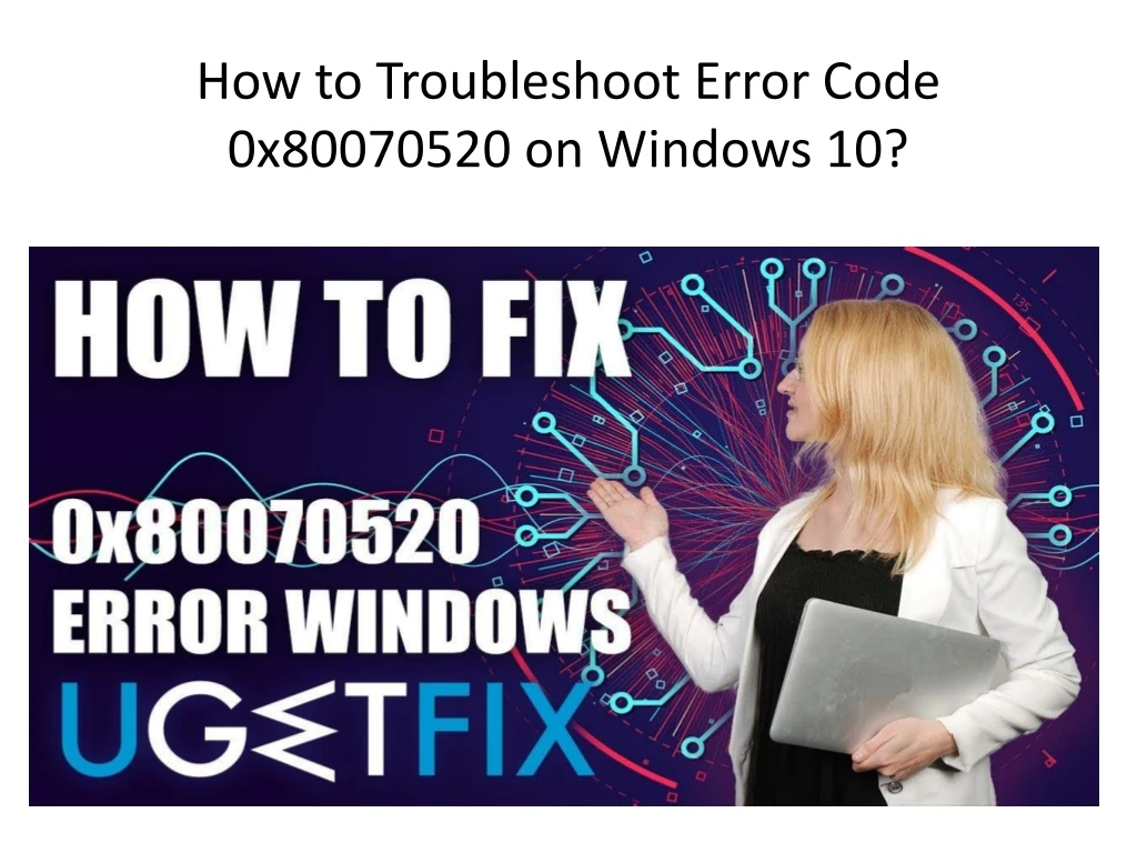 how to troubleshoot error code 0x80070520 on windows 10