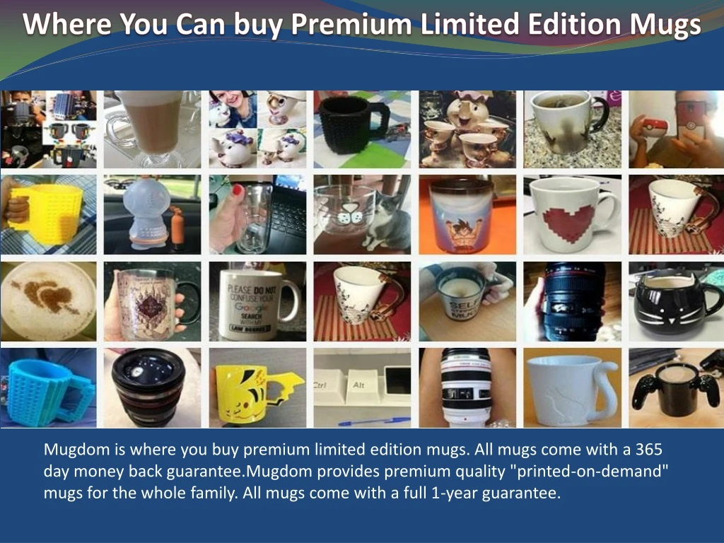 where you can buy premium limited edition mugs