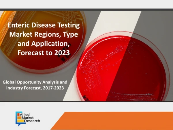 Enteric Disease Testing Market Trends, Cost Structure Analysis, Growth Opportunities And Forecast To 2023