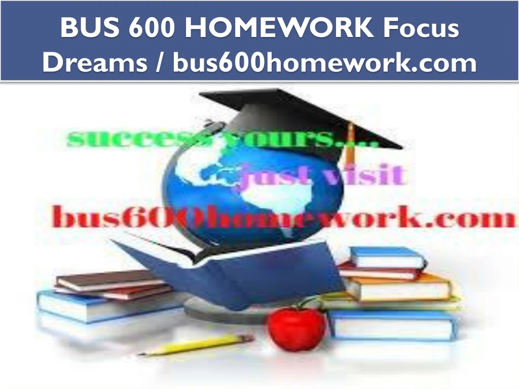 bus 600 homework focus dreams bus600homework com