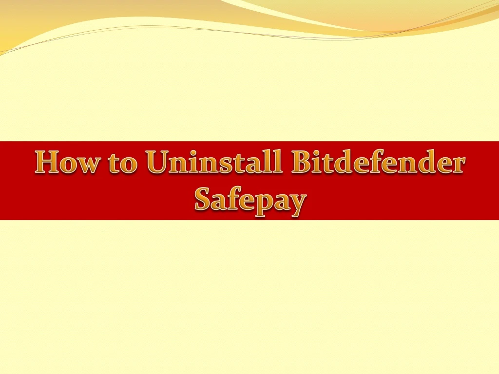 how to uninstall bitdefender safepay
