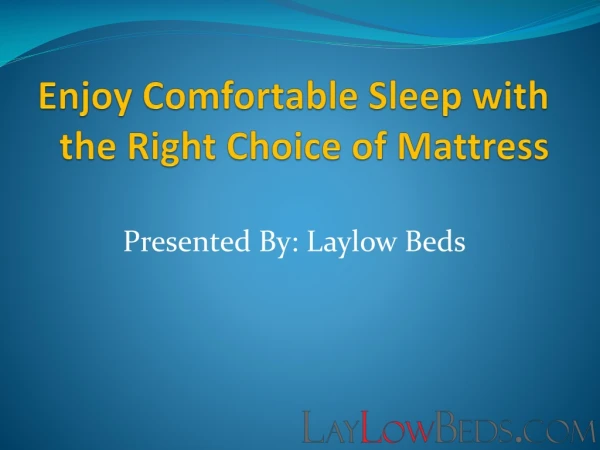 Enjoy Comfortable Sleep with the Right Choice of Mattress