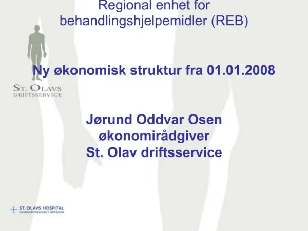 Regional enhet for behandlingshjelpemidler REB Ny konomisk struktur fra 01.01.2008 J rund Oddvar Osen konomir dgiv