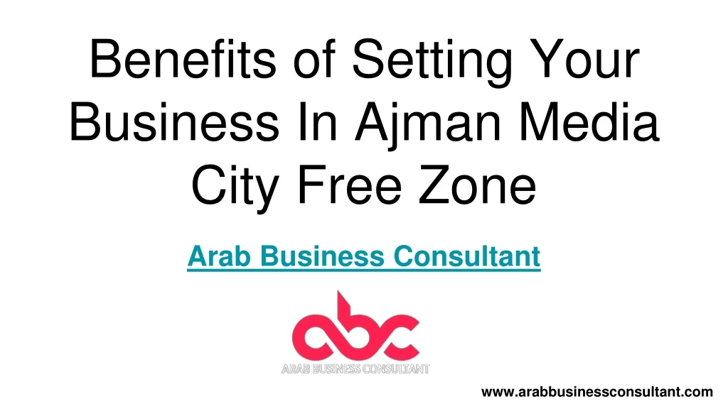 benefits of setting your business in ajman media city free zone