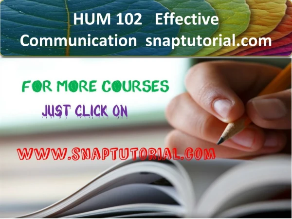 HUM 102 Effective Communication / snaptutorial.com