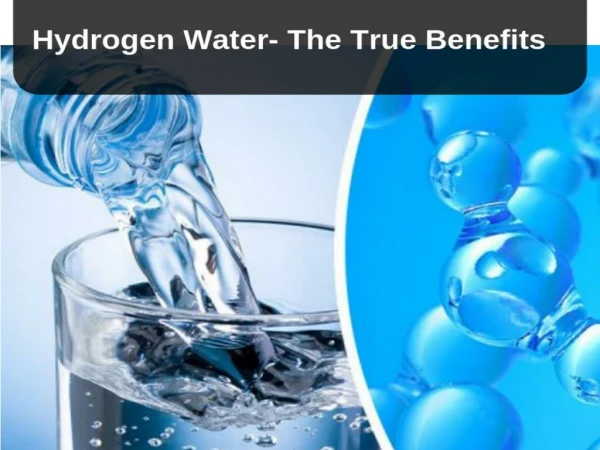 Hydrogen Water - The True Benefits