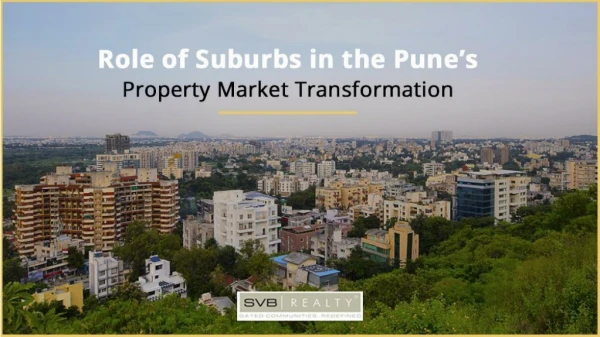 Role of Suburbs in the Pune’s Property Market Transformation