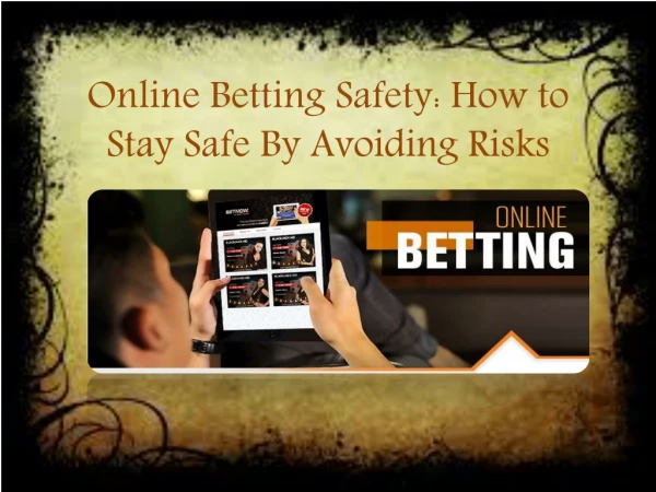 Online Betting Safety: How to Stay Safe By Avoiding Risks
