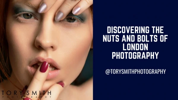 Discovering the nuts and bolts of London Photography