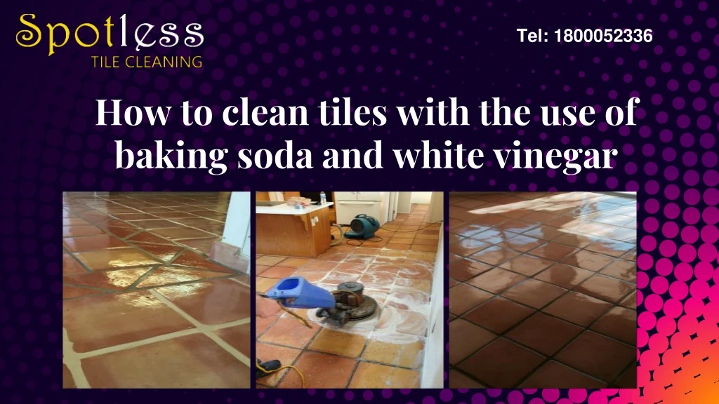 how to clean tiles with the use of baking soda and white vinegar
