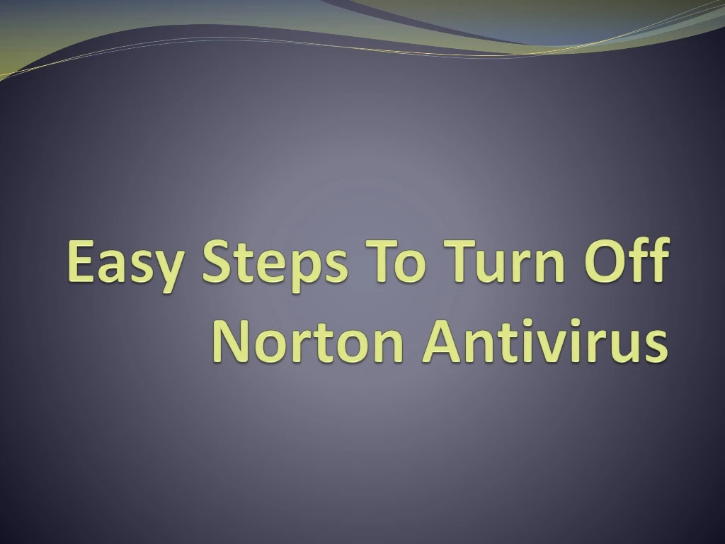 easy steps to turn off norton antivirus