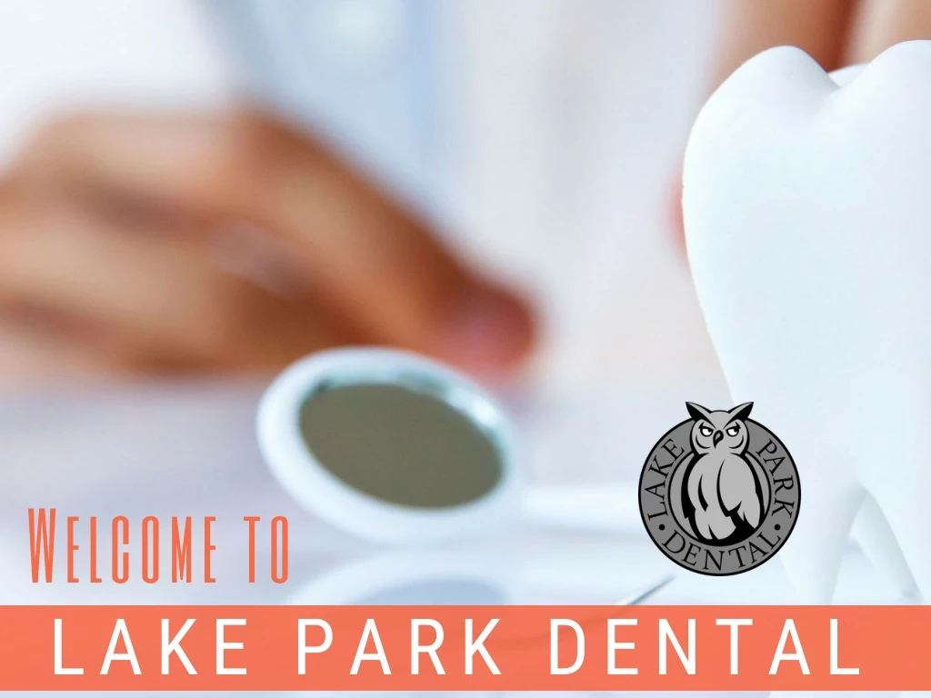 welcome to lake park dental