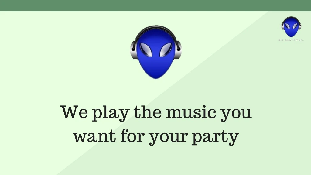 we play the music you want for your party