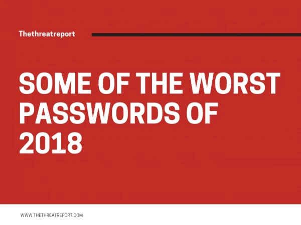 The Worst Passwords of 2018 Revealed – The Threat Report