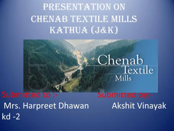Presentation on Chenab textile mills Kathua Jk