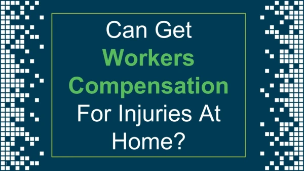 Can Get Worker Compensation For Injuries At Home?