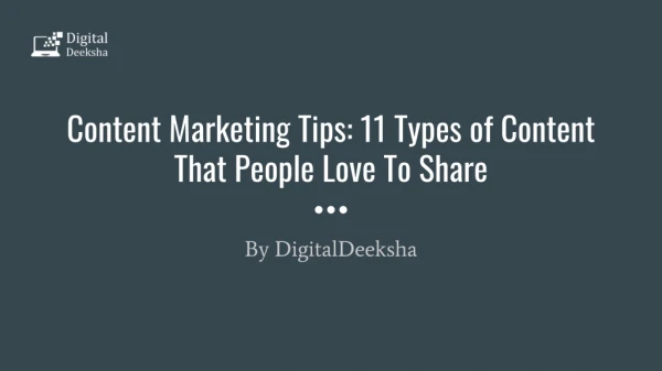 Content Marketing Tips_ 11 Types of Content That People Love To Share