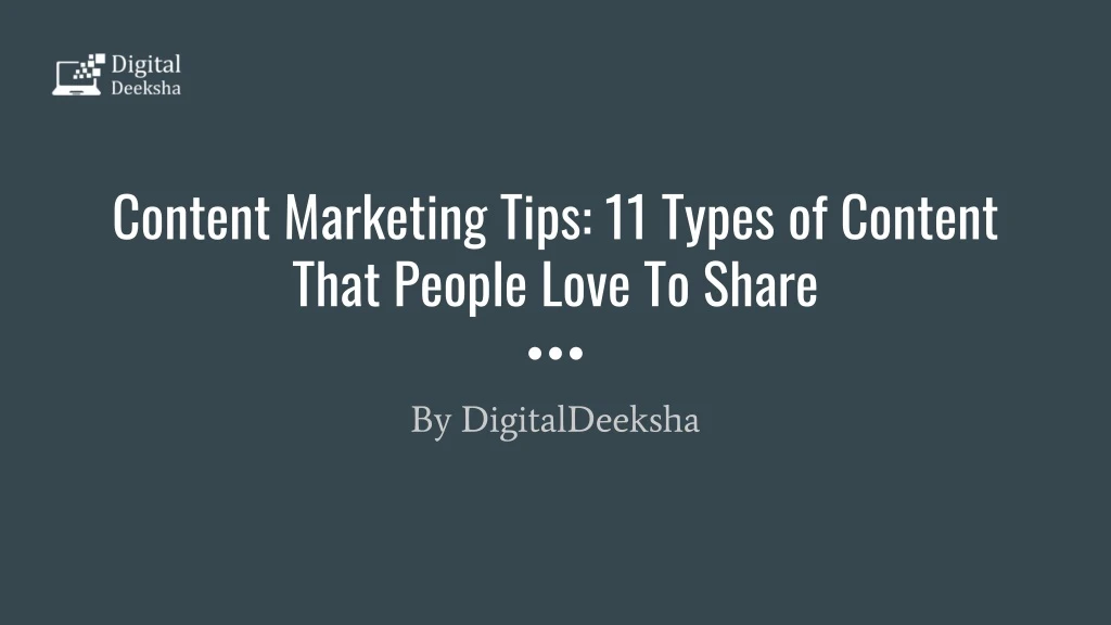 content marketing tips 11 types of content that