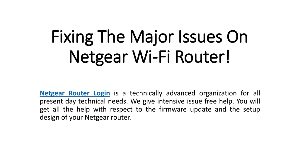 fixing the major issues on netgear wi fi router