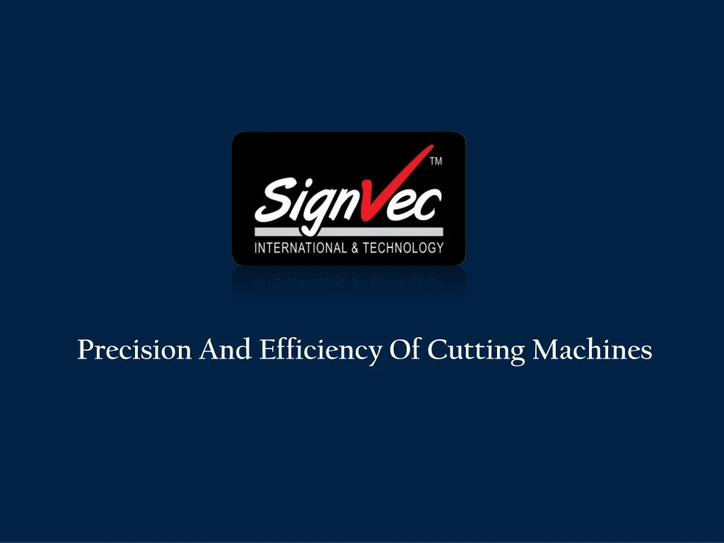 precision and efficiency of cutting machines