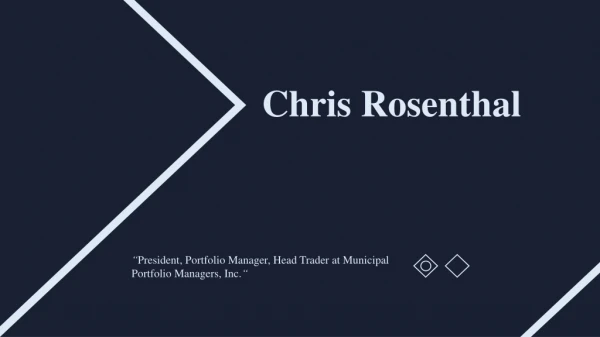 Chris David Rosenthal - Head Trader at Municipal Portfolio Managers, Inc.