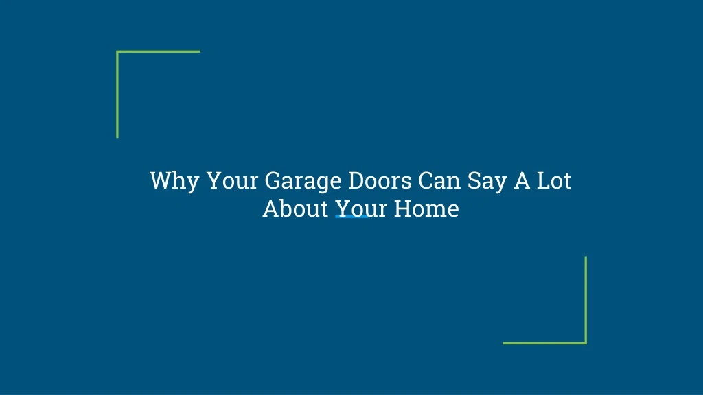 why your garage doors can say a lot about your home