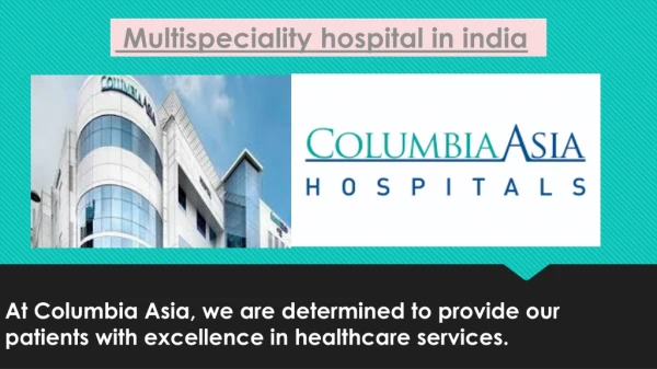 Multispeciality hospital in india - Columbia Asia India