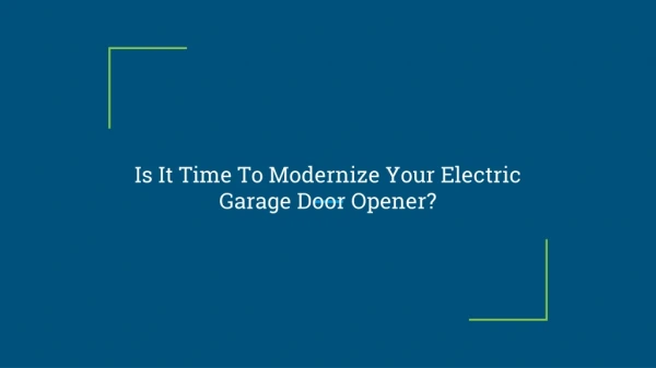 Is It Time To Modernize Your Electric Garage Door Opener?