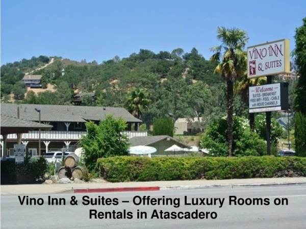 Vino Inn & Suites – Offering Luxury Rooms on Rentals in Atascadero
