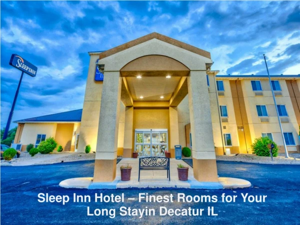 Sleep Inn Hotel – Finest Rooms for Your Long Stayin Decatur IL