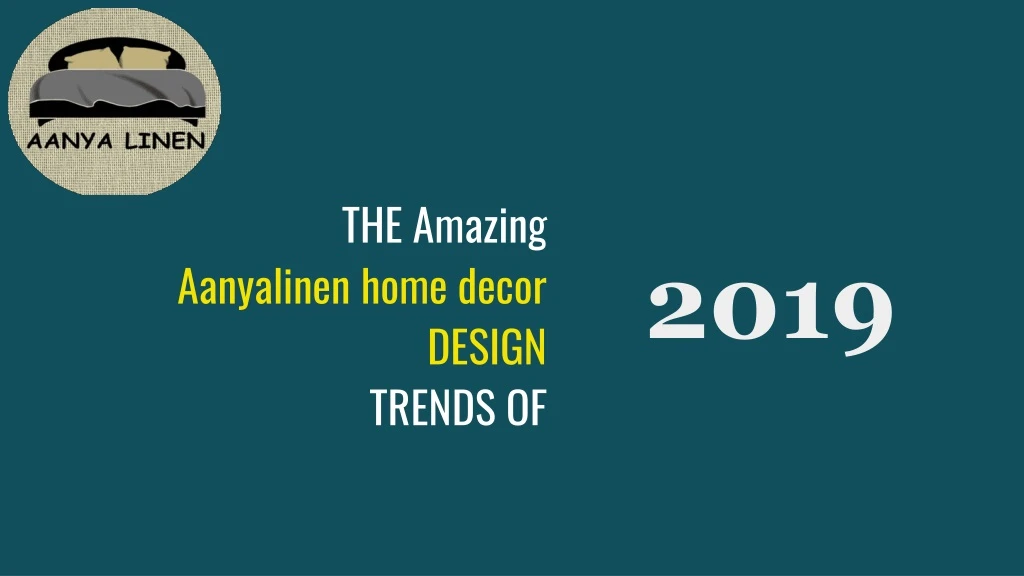 the amazing aanyalinen home decor design trends of