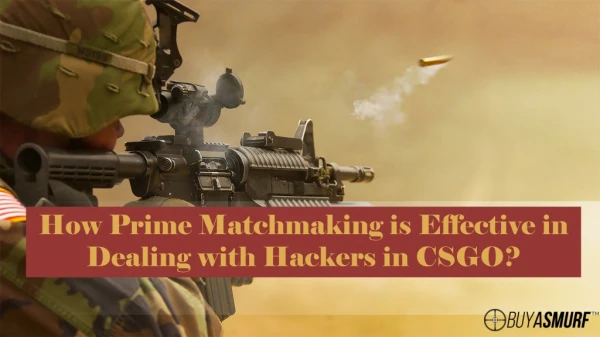 How CSGO Prime Accounts helps in dealing with Hackers?